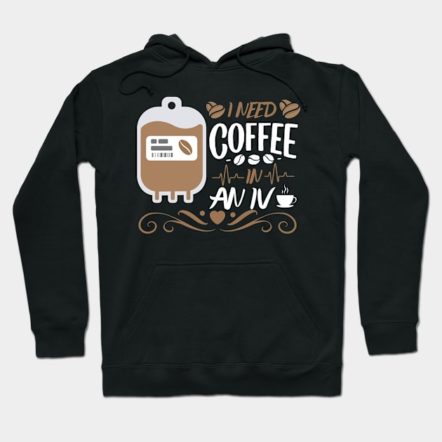 Funny Coffee - I Need Coffee In An IV Hoodie by fupi